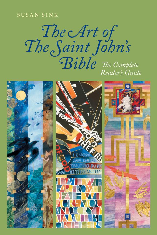 The Art of The Saint John's Bible by Susan Sink