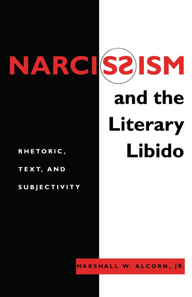 Narcissism and the Literary Libido by Marshall W. Alcorn Jr.