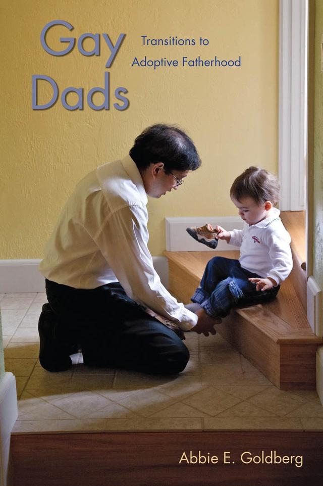 Gay Dads by Abbie E. Goldberg