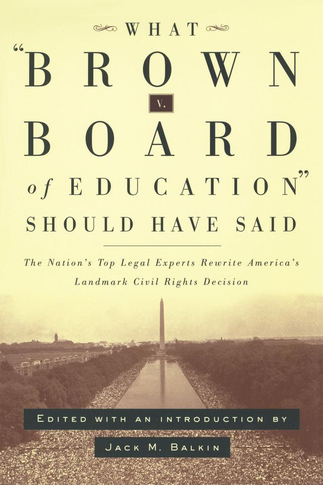 What Brown v. Board of Education Should Have Said by Jack M. Balkin