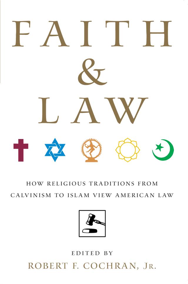 Faith and Law by Robert  F. Cochran, Jr.
