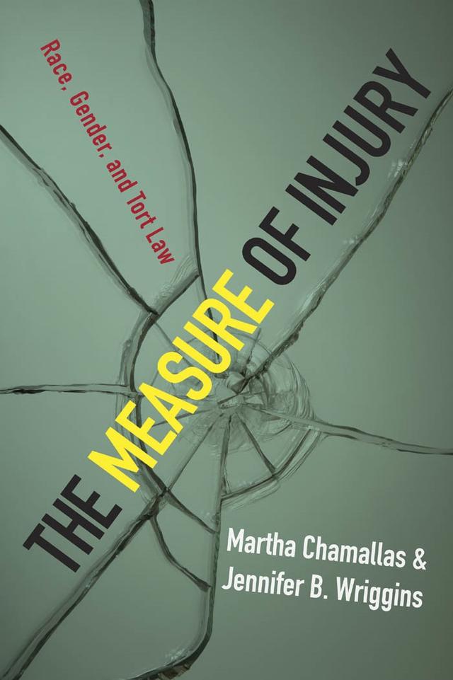 The Measure of Injury by Jennifer B. Wriggins, Martha Chamallas