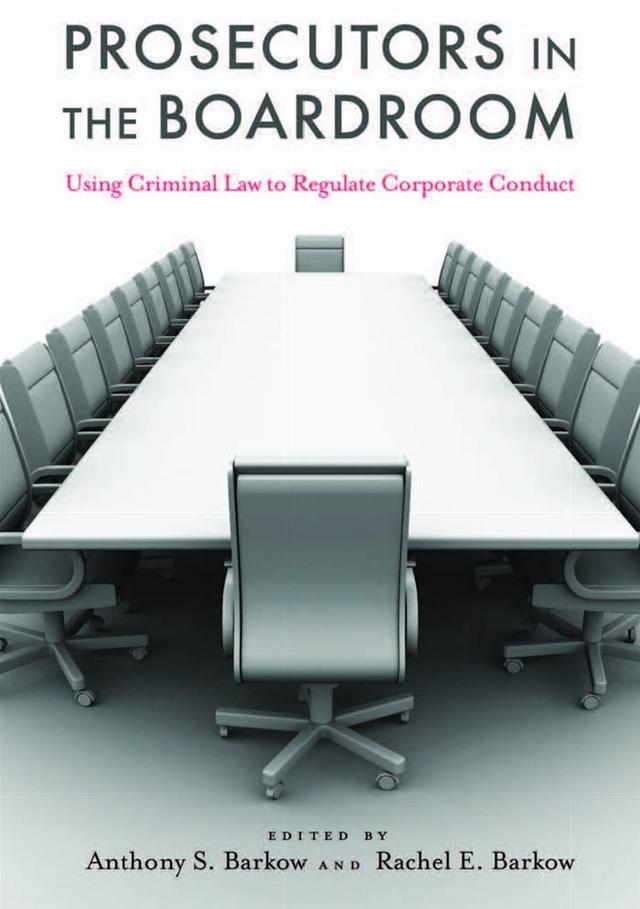 Prosecutors in the Boardroom by Anthony S. Barkow, Rachel  E.  Barkow