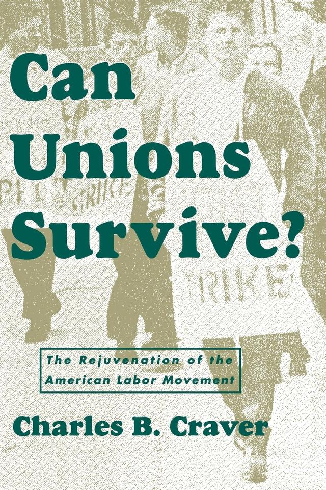 Can Unions Survive? by Charles B. Craver