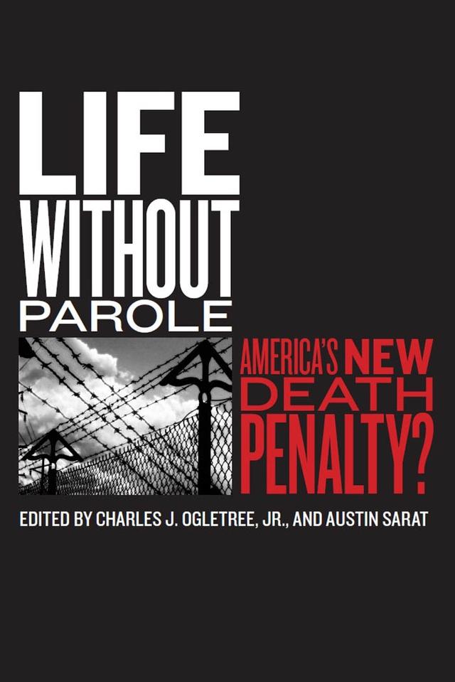 Life without Parole by Austin Sarat, Charles J. Ogletree, Jr.