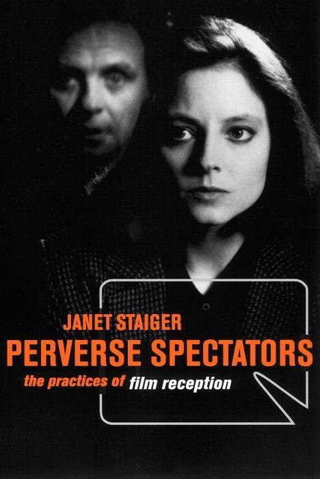 Perverse Spectators by Janet Staiger