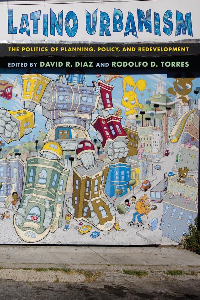 Latino Urbanism by David R. Diaz, Rodolfo D. Torres