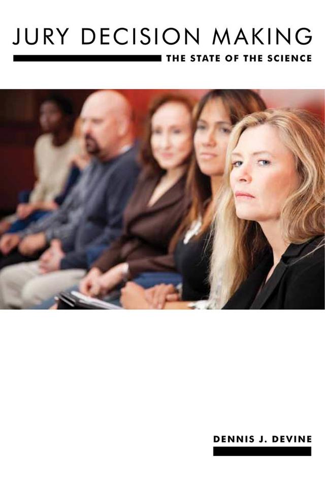 Jury Decision Making by Dennis J. Devine