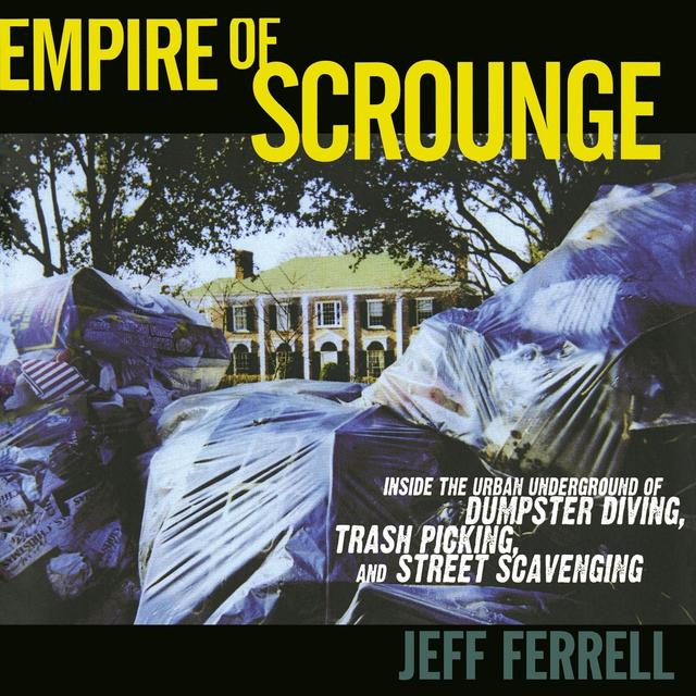Empire of Scrounge by Jeff Ferrell