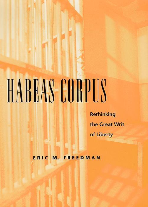 Habeas Corpus by Eric M. Freedman