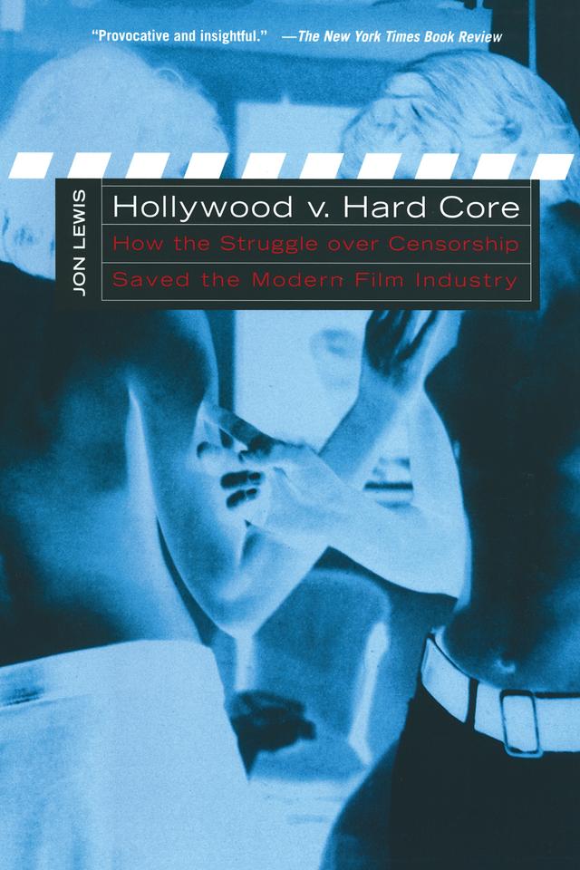 Hollywood v. Hard Core by Jon Lewis