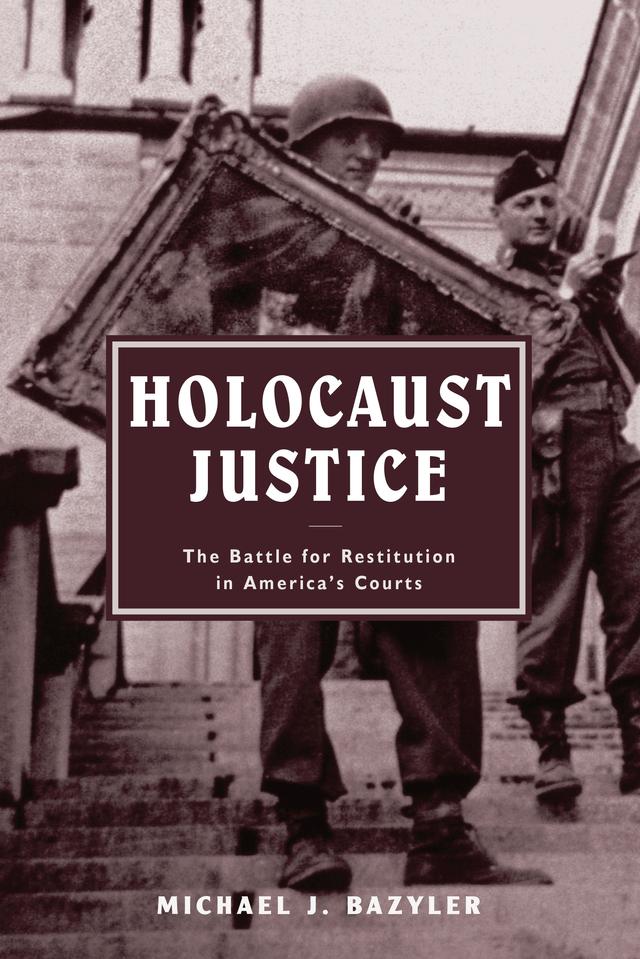 Holocaust Justice by Michael J.  Bazyler