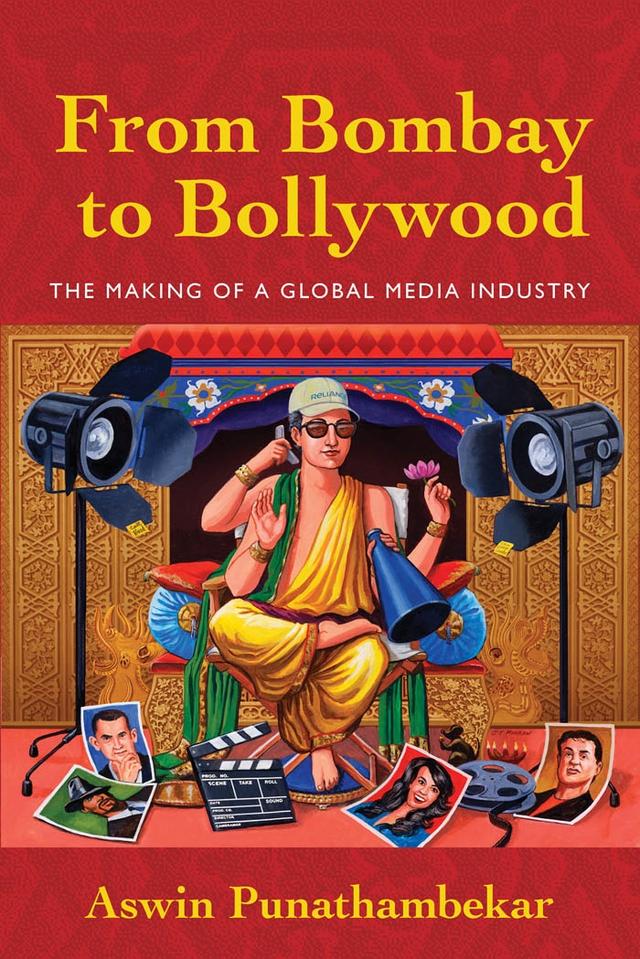From Bombay to Bollywood by Aswin Punathambekar