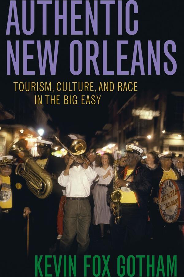 Authentic New Orleans by Kevin Fox Gotham