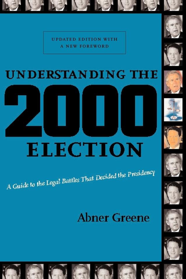 Understanding the 2000 Election by Abner Greene
