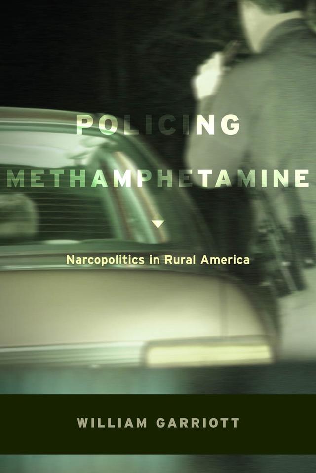 Policing Methamphetamine by William Garriott