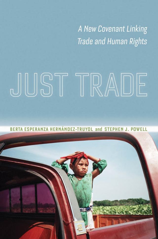 Just Trade by Berta Esperanza Hernández-Truyol, Stephen Joseph Powell