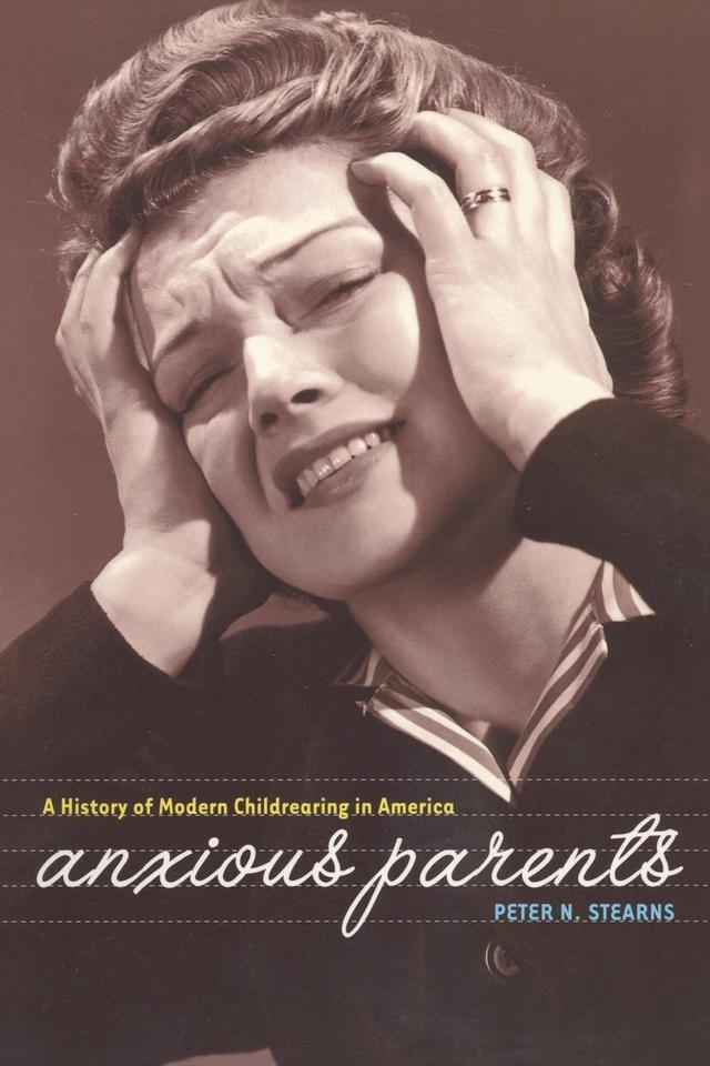 Anxious Parents by Peter N. Stearns