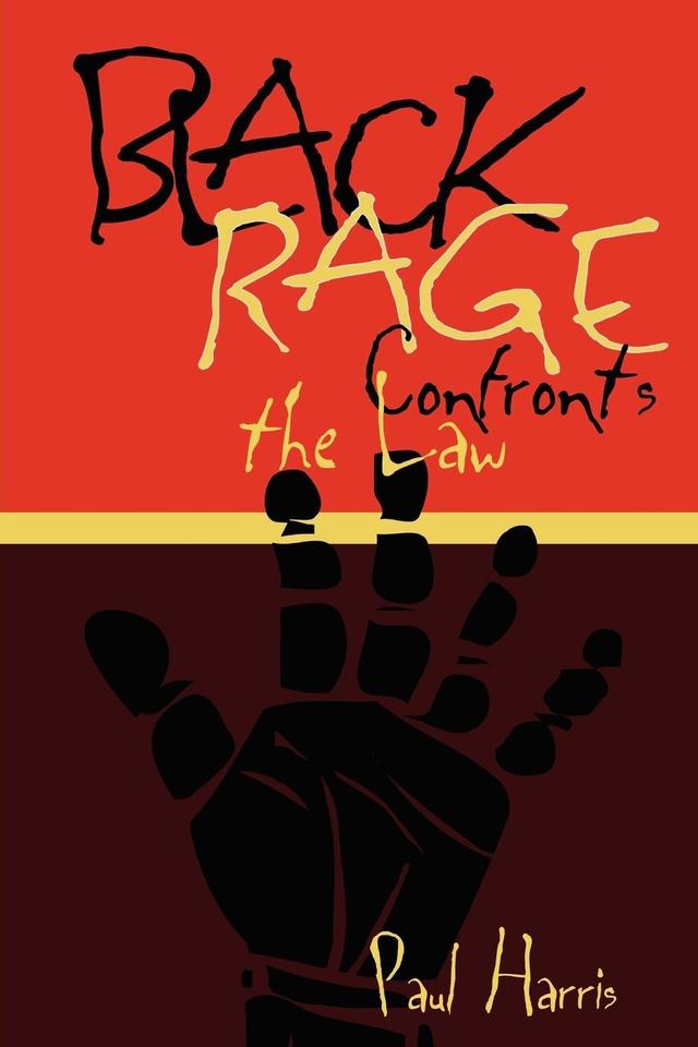 Black Rage Confronts the Law by Paul Harris