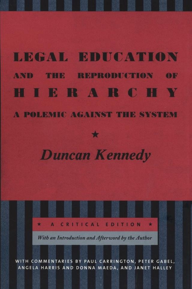 Legal Education and the Reproduction of Hierarchy by Duncan Kennedy