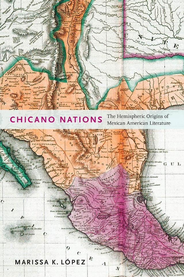 Chicano Nations by Marissa K. López