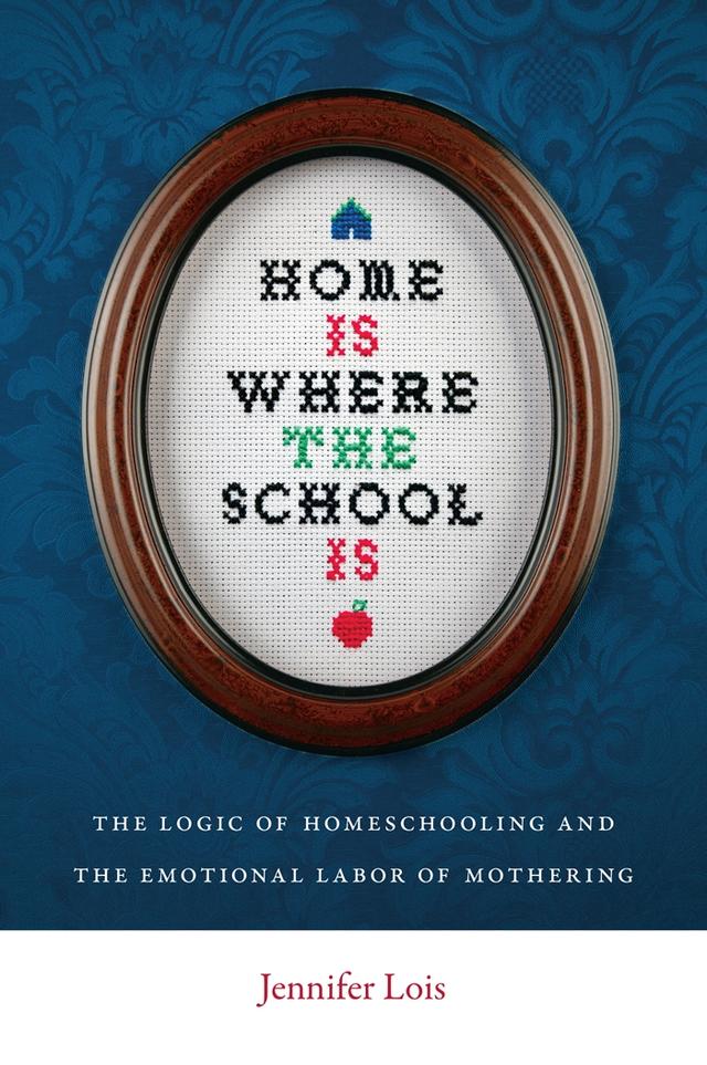 Home Is Where the School Is by Jennifer Lois