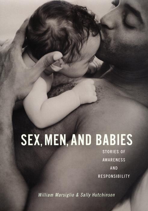 Sex, Men, and Babies by Sally Hutchinson, William Marsiglio