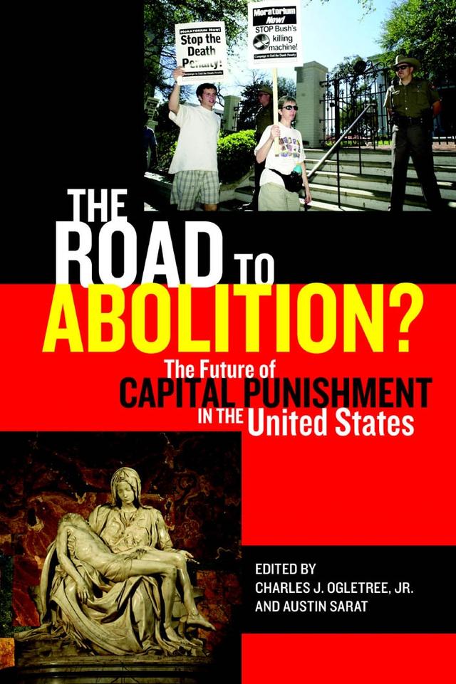 The Road to Abolition? by Austin Sarat, Charles J. Ogletree, Jr.