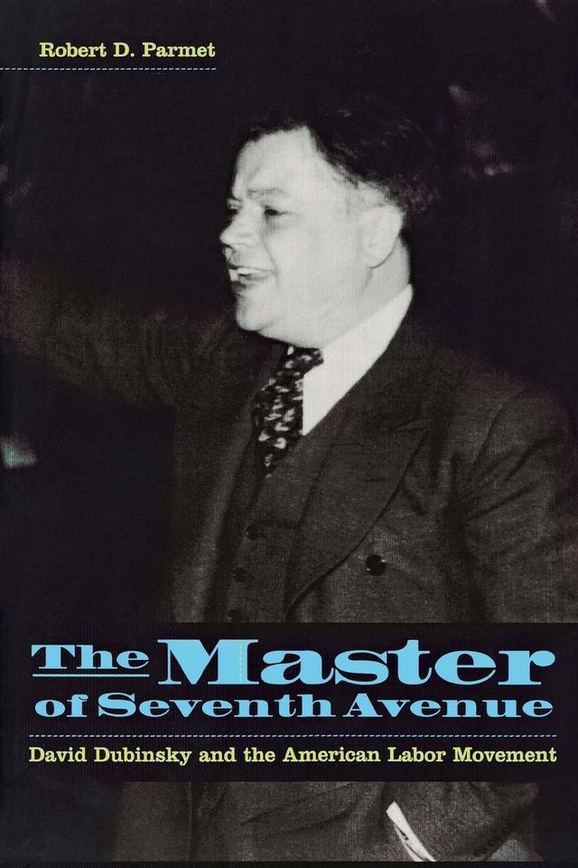 The Master of Seventh Avenue by Robert D. Parmet