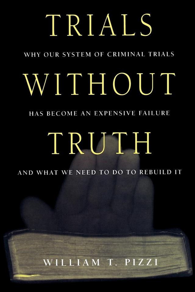 Trials Without Truth by William T. Pizzi