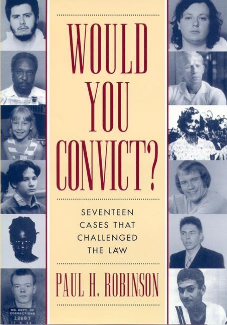 Would You Convict? by Paul H. Robinson
