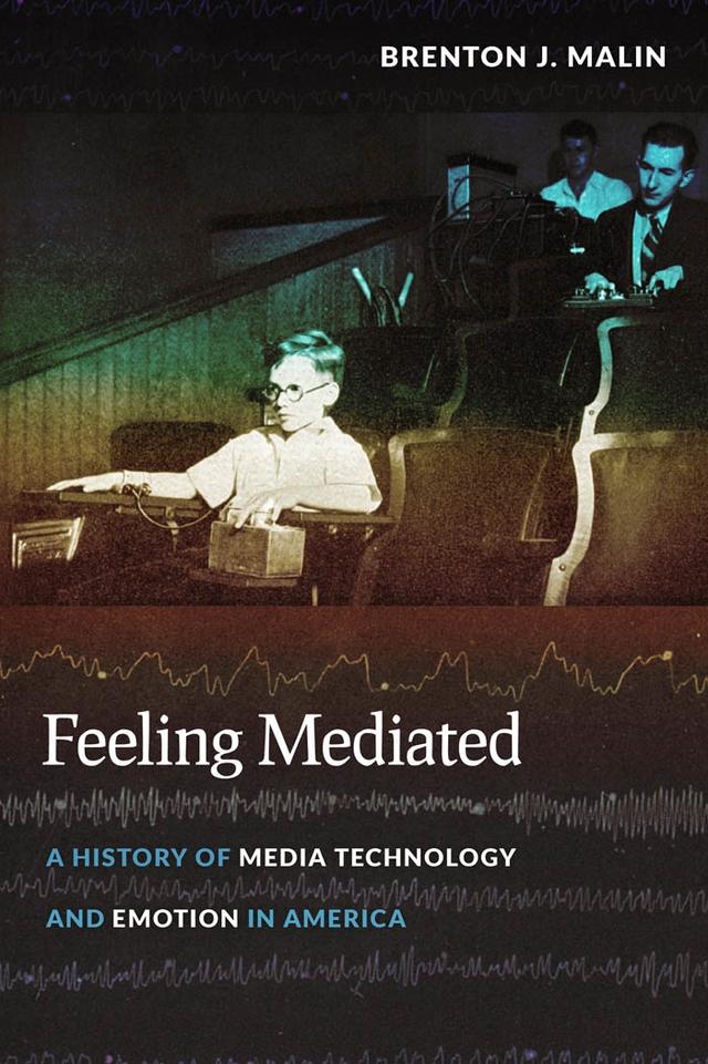 Feeling Mediated by Brenton J. Malin