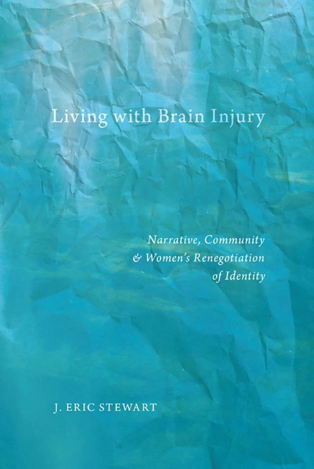 Living with Brain Injury by J. Eric   Stewart
