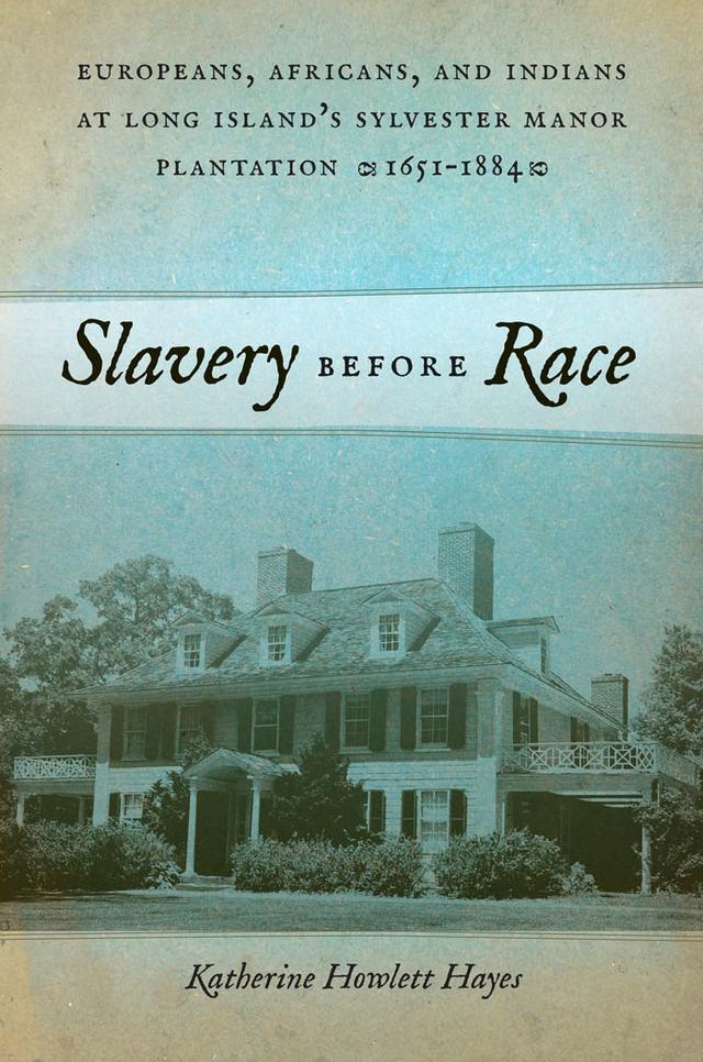 Slavery before Race by Katherine Howlett Hayes