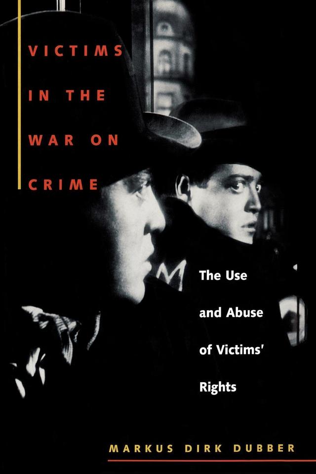 Victims in the War on Crime by Markus Dirk Dubber