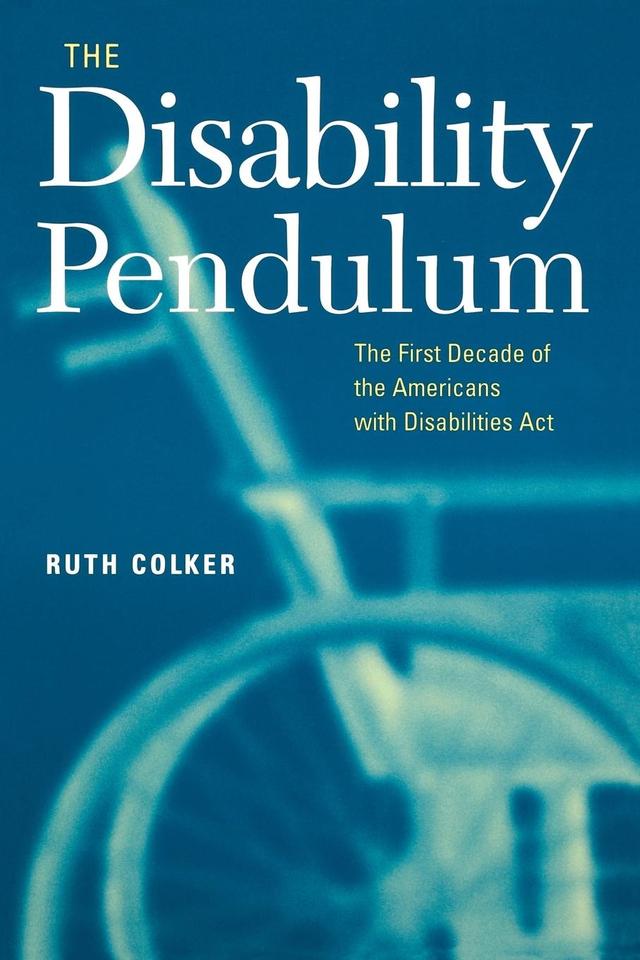 The Disability Pendulum by Ruth Colker