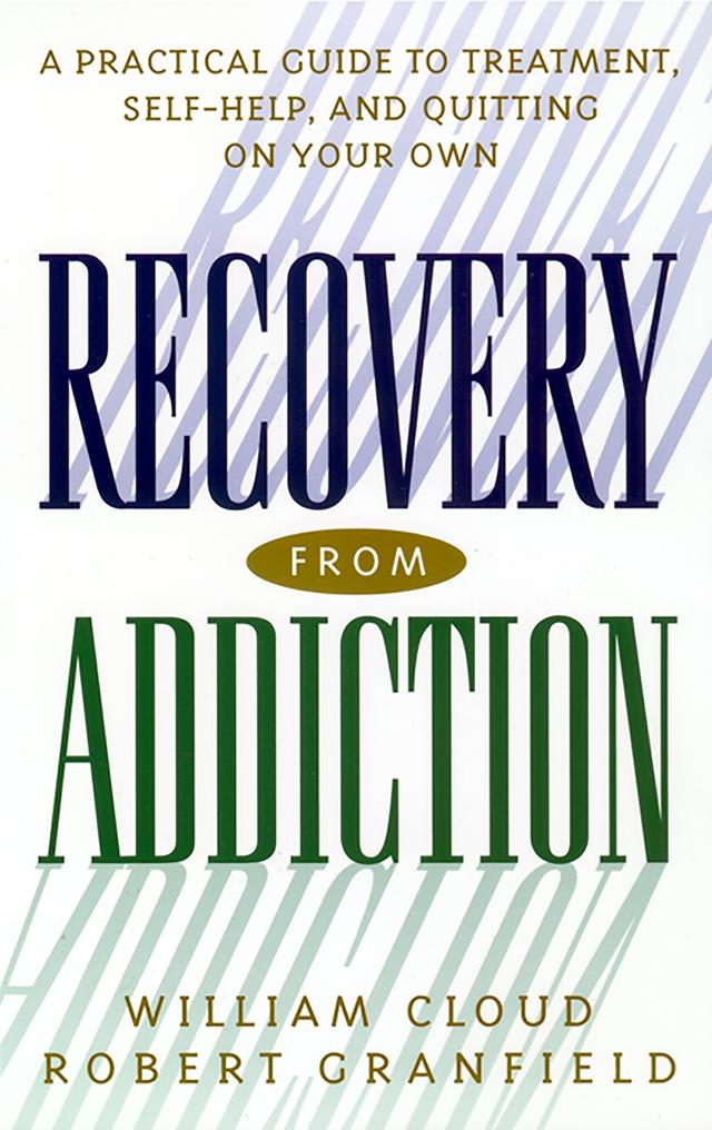 Recovery from Addiction by Robert Granfield, William Cloud