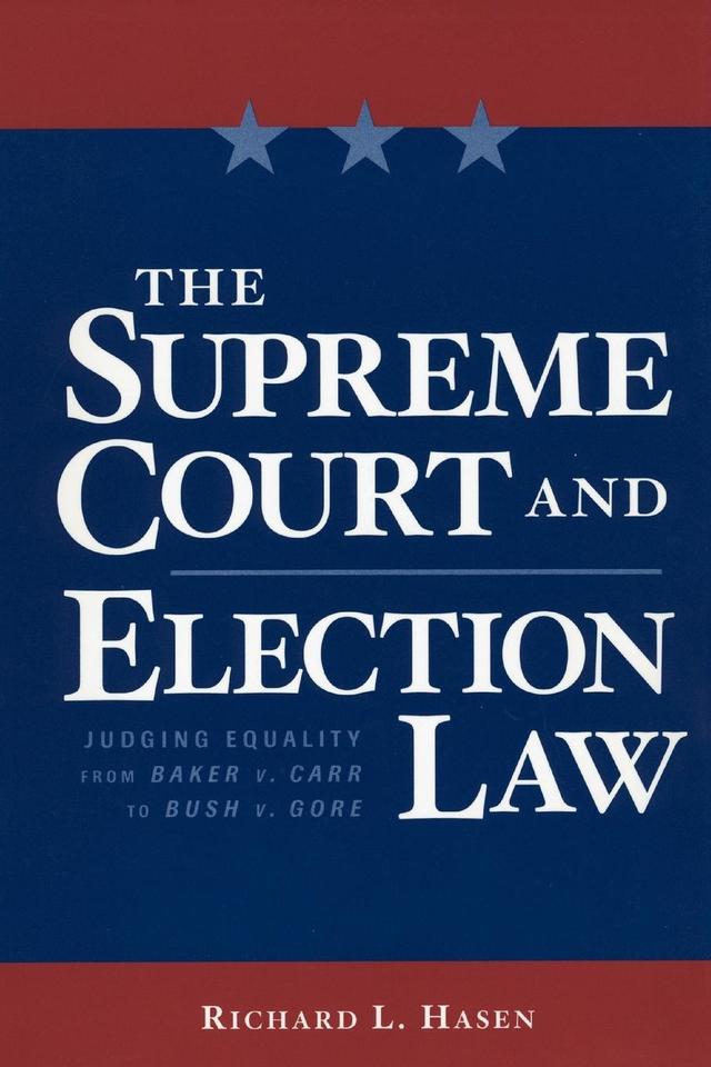 The Supreme Court and Election Law by Richard Hasen