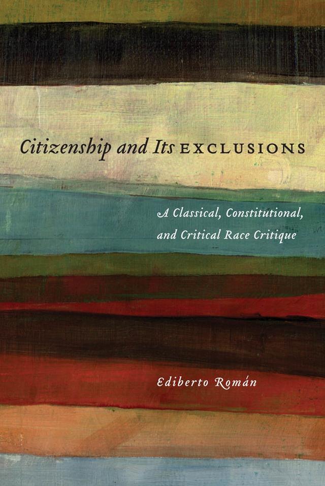 Citizenship and Its Exclusions by Ediberto Román