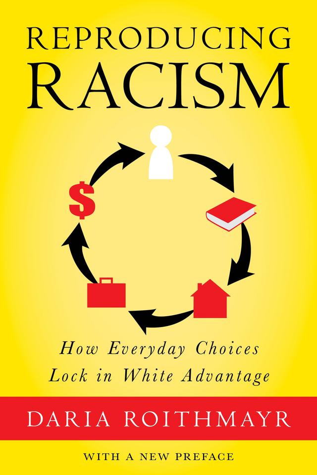 Reproducing Racism by Daria Roithmayr