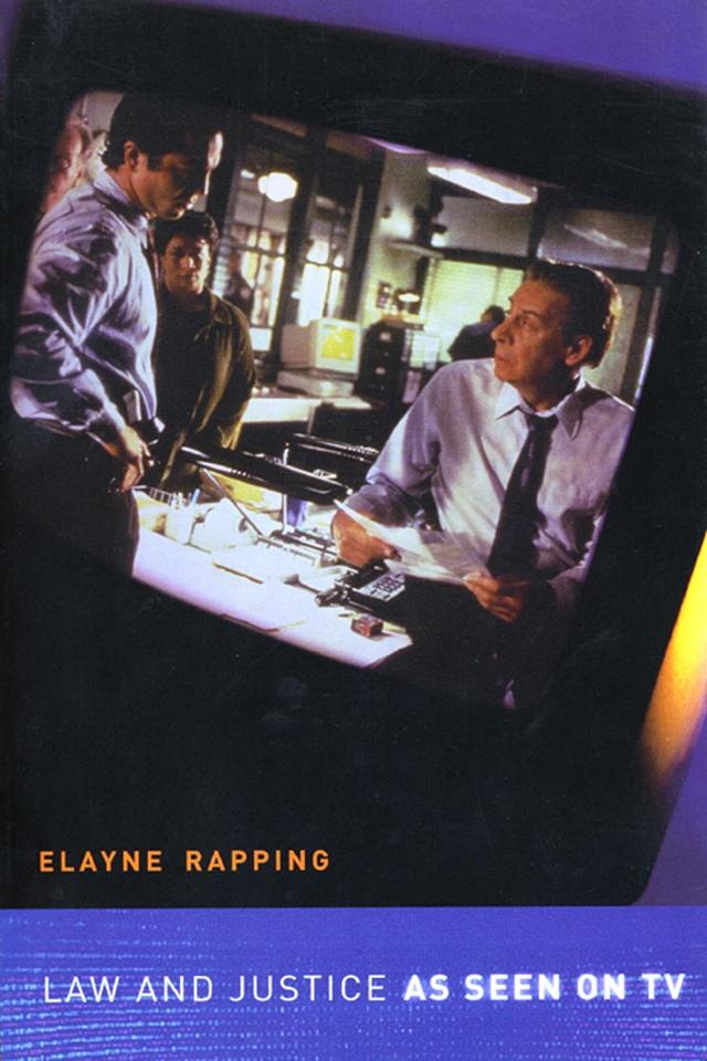 Law and Justice as Seen on TV by Elayne Rapping