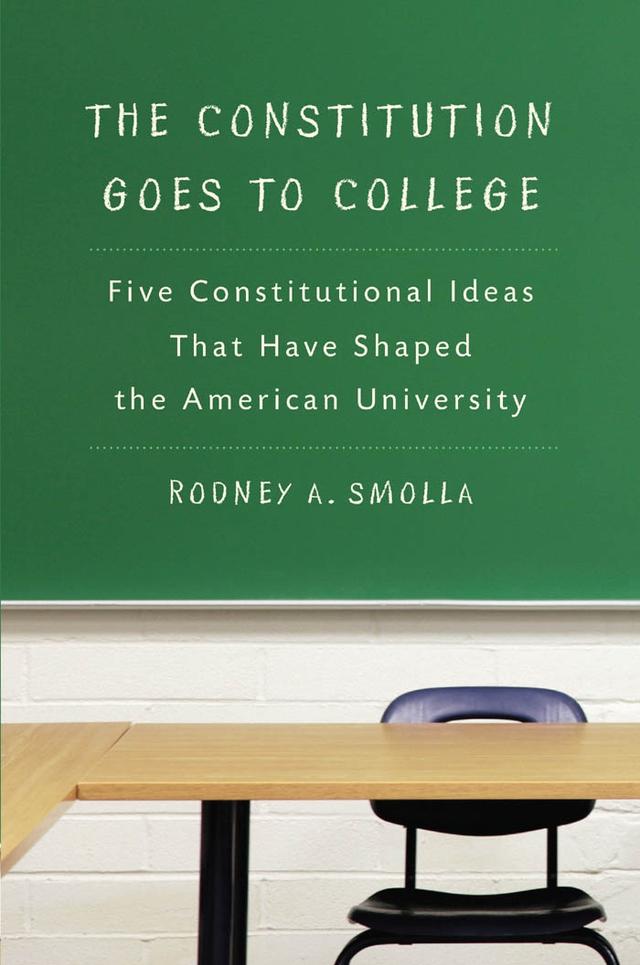 The Constitution Goes to College by Rodney A. Smolla