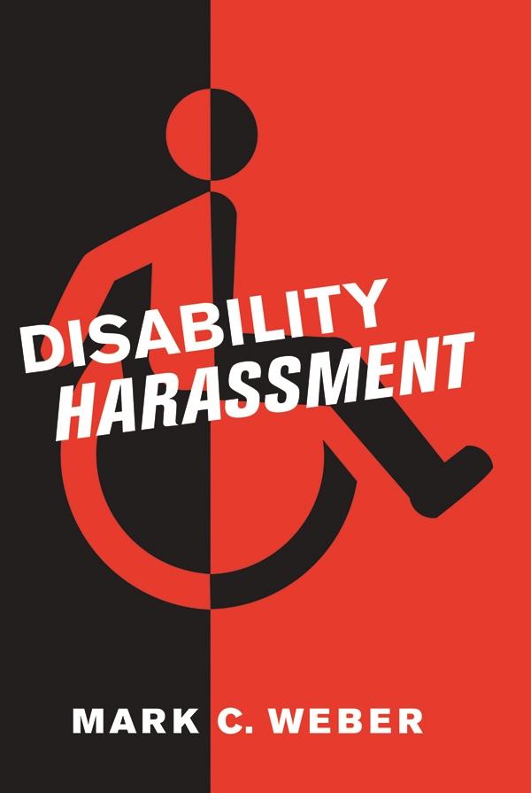 Disability Harassment by Mark C. Weber