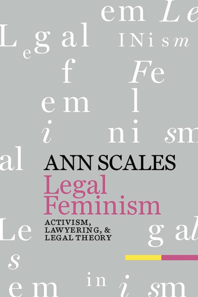 Legal Feminism by Ann Scales
