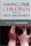 Saving Our Children from the First Amendment by Kevin W. Saunders