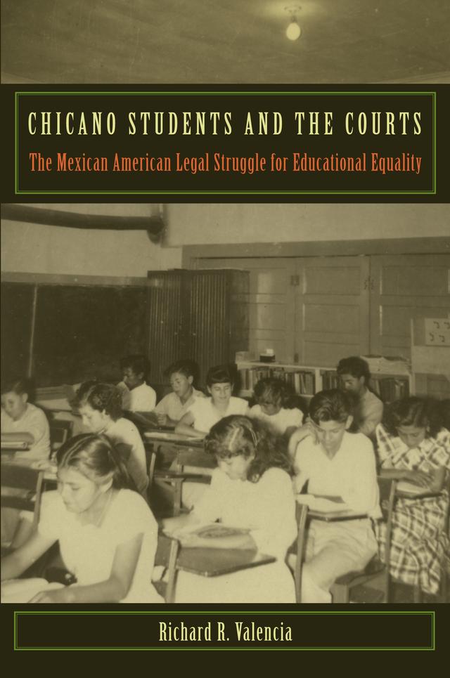 Chicano Students and the Courts by Richard R.  Valencia