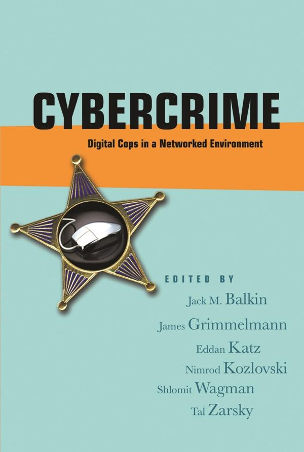 Cybercrime by Eddan Katz, Jack M. Balkin, James Grimmelmann, Nimrod Kozlovski, Shlomit Wagman, Tal  Zarsky