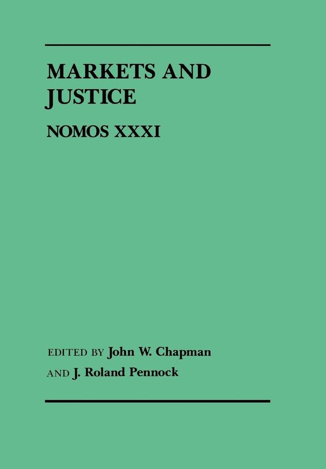 Markets and Justice by John W. Chapman