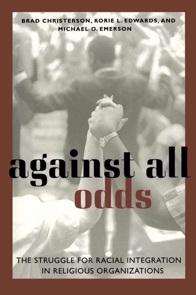 Against All Odds by Brad Christerson, Korie Little Edwards, Michael Oluf Emerson