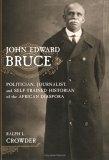 John Edward Bruce by Ralph Crowder
